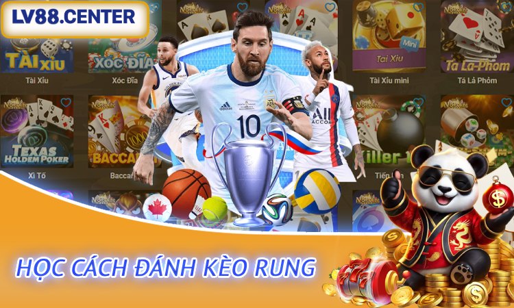 Học Cách Đánh Kèo Rung