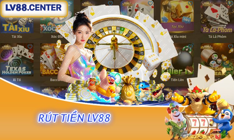 Rút Tiền LV88